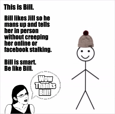 this-is-bill.-bill-likes-jill-so-he-mans-up-and-tells-her-in-person-without-cree