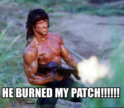he-burned-my-patch