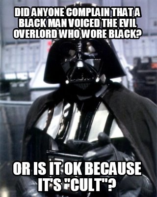 did-anyone-complain-that-a-black-man-voiced-the-evil-overlord-who-wore-black-or-