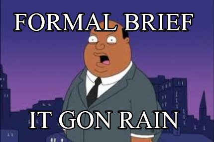 formal-brief-it-gon-rain