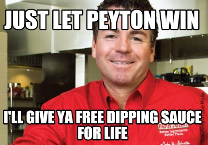 just-let-peyton-win-ill-give-ya-free-dipping-sauce-for-life