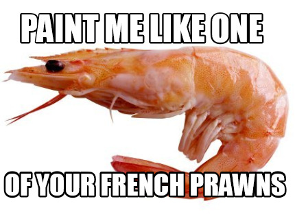 paint-me-like-one-of-your-french-prawns