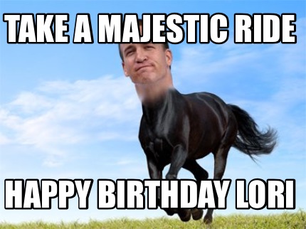 take-a-majestic-ride-happy-birthday-lori