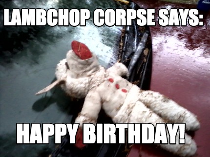 lambchop-corpse-says-happy-birthday