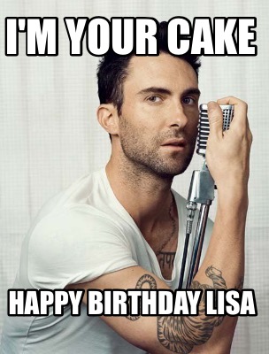 im-your-cake-happy-birthday-lisa