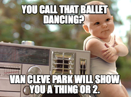 you-call-that-ballet-dancing-van-cleve-park-will-show-you-a-thing-or-2