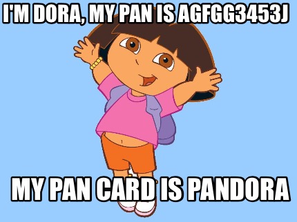 im-dora-my-pan-is-agfgg3453j-my-pan-card-is-pandora6