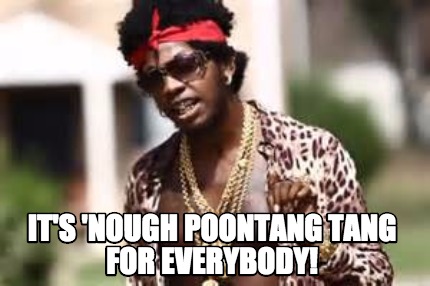 its-nough-poontang-tang-for-everybody