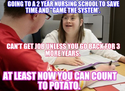 going-to-a-2-year-nursing-school-to-save-time-and-game-the-system.-cant-get-job-