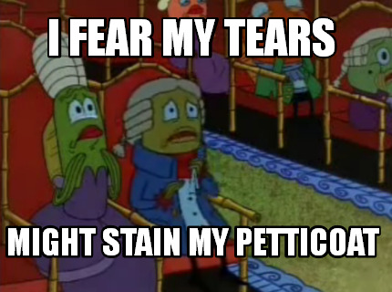 i-fear-my-tears-might-stain-my-petticoat6