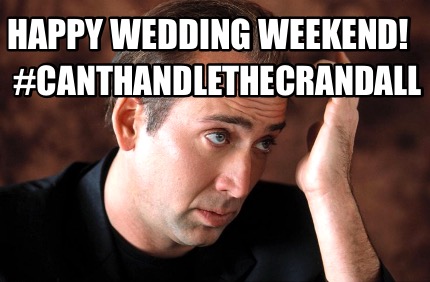 happy-wedding-weekend-canthandlethecrandall