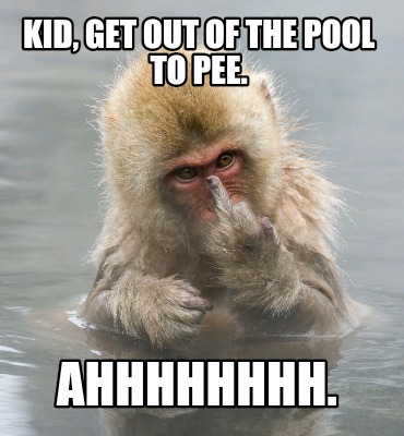 kid-get-out-of-the-pool-to-pee.-ahhhhhhhh