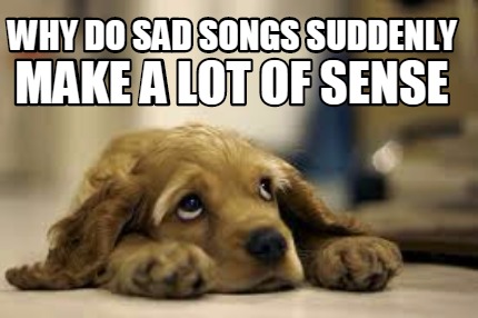 why-do-sad-songs-suddenly-make-a-lot-of-sense