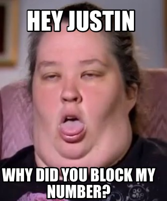hey-justin-why-did-you-block-my-number