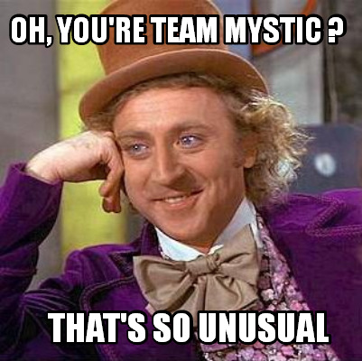 oh-youre-team-mystic-thats-so-unusual