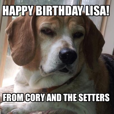 happy-birthday-lisa-from-cory-and-the-setters