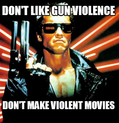 dont-like-gun-violence-dont-make-violent-movies