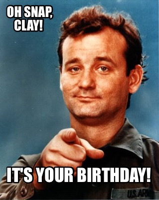 oh-snap-clay-its-your-birthday