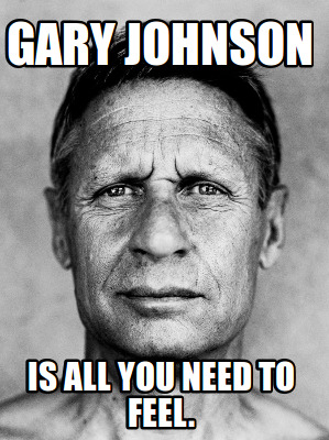gary-johnson-is-all-you-need-to-feel
