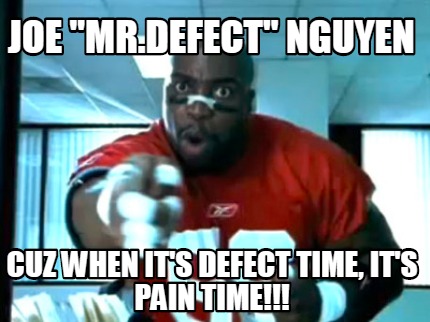 joe-mr.defect-nguyen-cuz-when-its-defect-time-its-pain-time