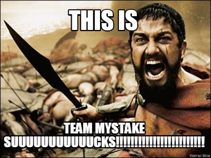 this-is-team-mystake-suuuuuuuuuuucks