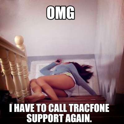 omg-i-have-to-call-tracfone-support-again