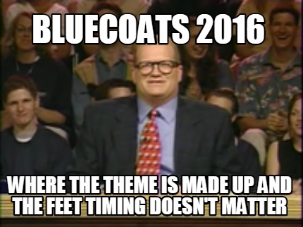 bluecoats-2016-where-the-theme-is-made-up-and-the-feet-timing-doesnt-matter
