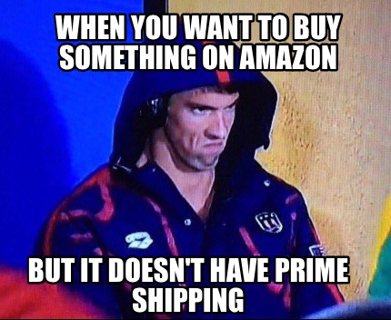 when-you-want-to-buy-something-on-amazon-but-it-doesnt-have-prime-shipping