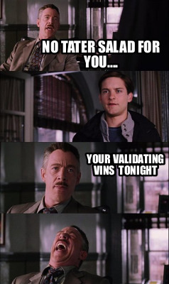 no-tater-salad-for-you....-your-validating-vins-tonight