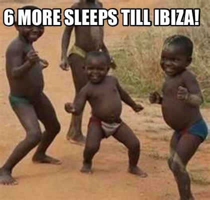 6-more-sleeps-till-ibiza
