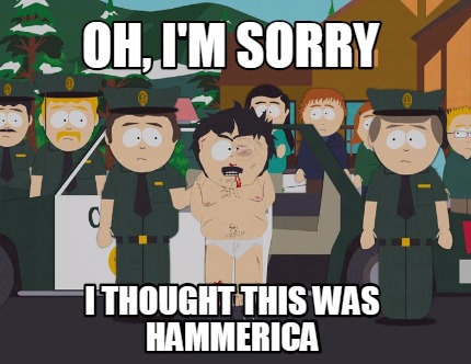 oh-im-sorry-i-thought-this-was-hammerica
