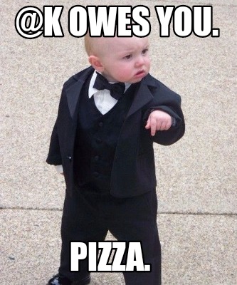 k-owes-you.-pizza