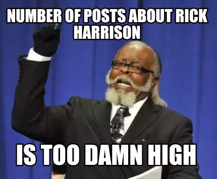 number-of-posts-about-rick-harrison-is-too-damn-high