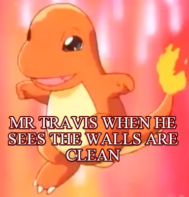 mr-travis-when-he-sees-the-walls-are-clean