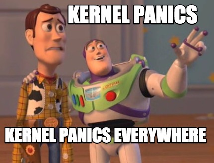 kernel-panics-kernel-panics-everywhere