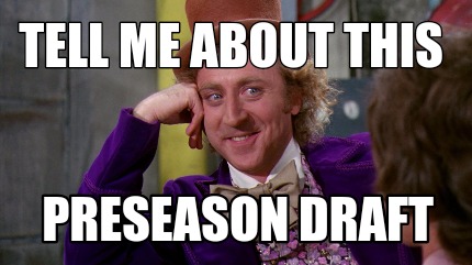 tell-me-about-this-preseason-draft