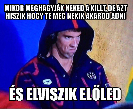 mikor-meghagyjk-neked-a-killt-de-azt-hiszik-hogy-te-meg-nekik-akarod-adni-s-elvi