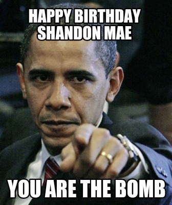 happy-birthday-shandon-mae-you-are-the-bomb