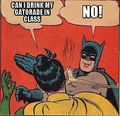 can-i-drink-my-gatorade-in-class-no