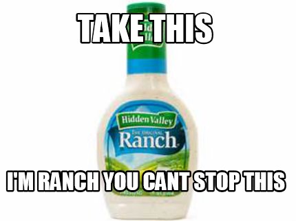 take-this-im-ranch-you-cant-stop-this