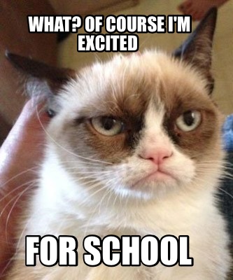 what-of-course-im-excited-for-school