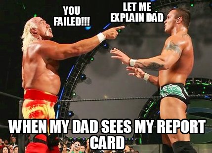 you-failed-let-me-explain-dad-when-my-dad-sees-my-report-card