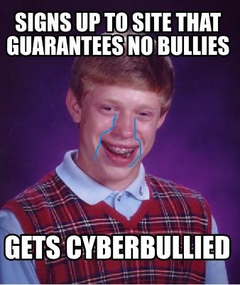signs-up-to-site-that-guarantees-no-bullies-gets-cyberbullied