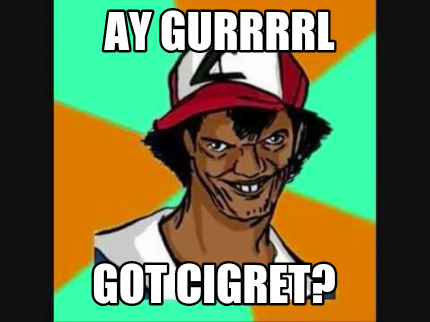 ay-gurrrrl-got-cigret