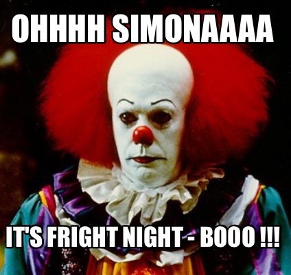ohhhh-simonaaaa-its-fright-night-booo-