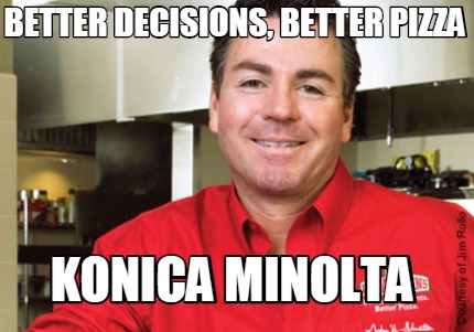 better-decisions-better-pizza-konica-minolta