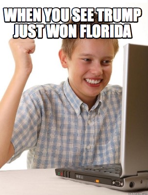 when-you-see-trump-just-won-florida