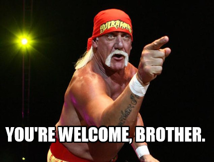 youre-welcome-brother