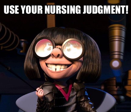 use-your-nursing-judgment