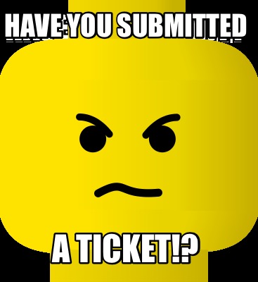 have-you-submitted-a-ticket